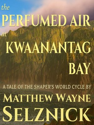 cover image of The Perfumed Air at Kwaanantag Bay